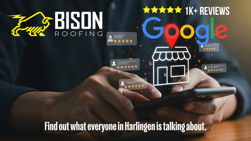 Bison Roofing has earned over 1,000 five-star Google reviews as the most trusted roofing company in Harlingen, TX.