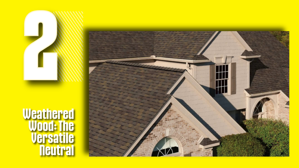 Top 3 Shingle Colors for the RGV: Style Meets Survival Graphic overlay for the number two top shingle color in the RGV: Weathered Wood. Large text reads 'Weathered Wood: The Versatile Neutral' above a realistic photo of a large brick home with complex rooflines featuring Weathered Wood architectural shingles in blended brown and gray tones.